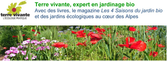 Terre vivante, expert en jardinage bio. Avec des livres, le magazine Les 4 Saisons du jardin bio et des jardins écologiques au cœur des Alpes